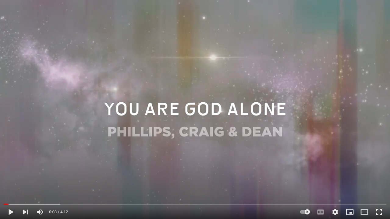 You Are God Alone (Official Lyric Video) Phillips Craig and Dean